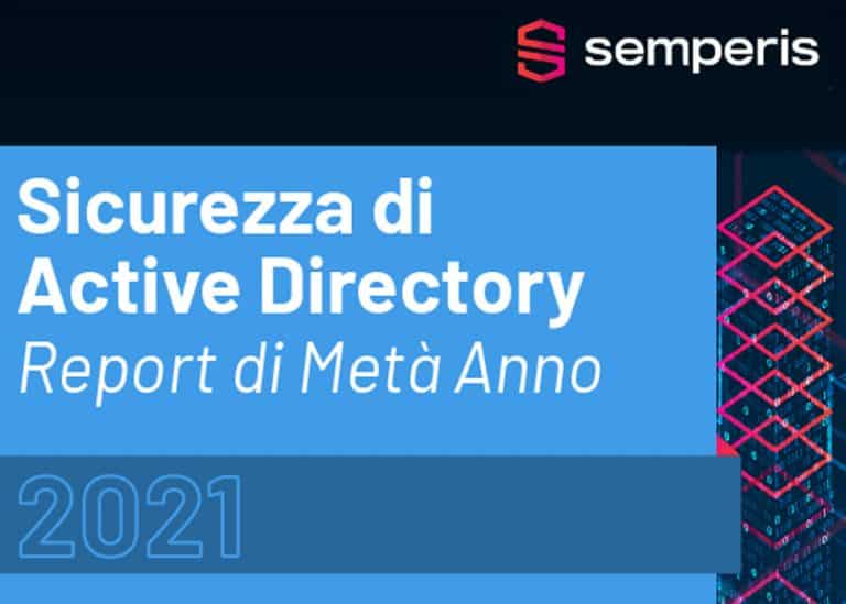 Come prevenire e mitigare i cyberattacchi legati alle identità: disponibile il nuovo report di Semperis sulla sicurezza di Active Directory