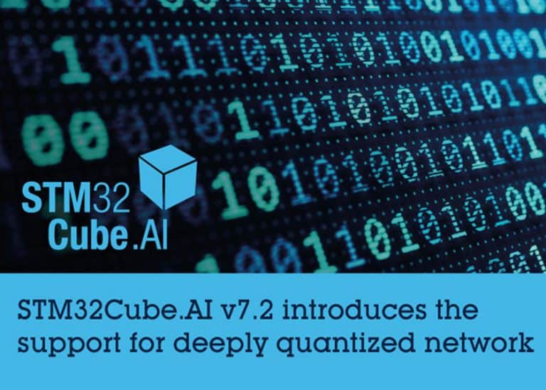 STMicroelectronics integra il supporto per Deeply Quantized Neural Network nel software di sviluppo STM32Cube.AI