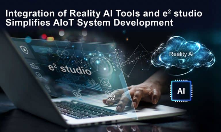 Renesas sempre più leader nell’AIoT grazie all’integrazione di Reality AI Tools ed e2 studio