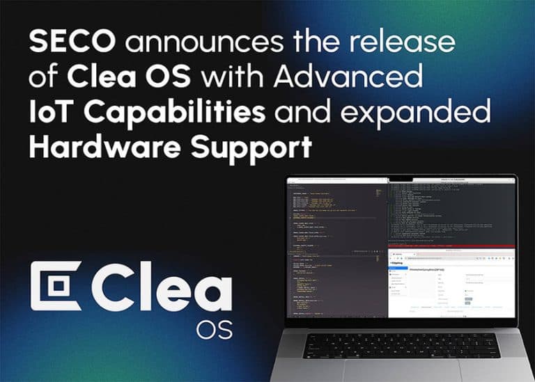 SECO annuncia il rilascio di Clea OS con funzionalità IoT avanzate e nuovo supporto hardware